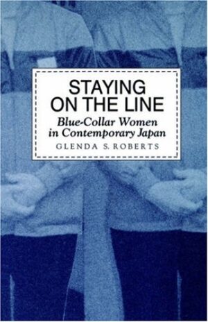 Staying on the Line: Blue-Collar Women in Contemporary Japan