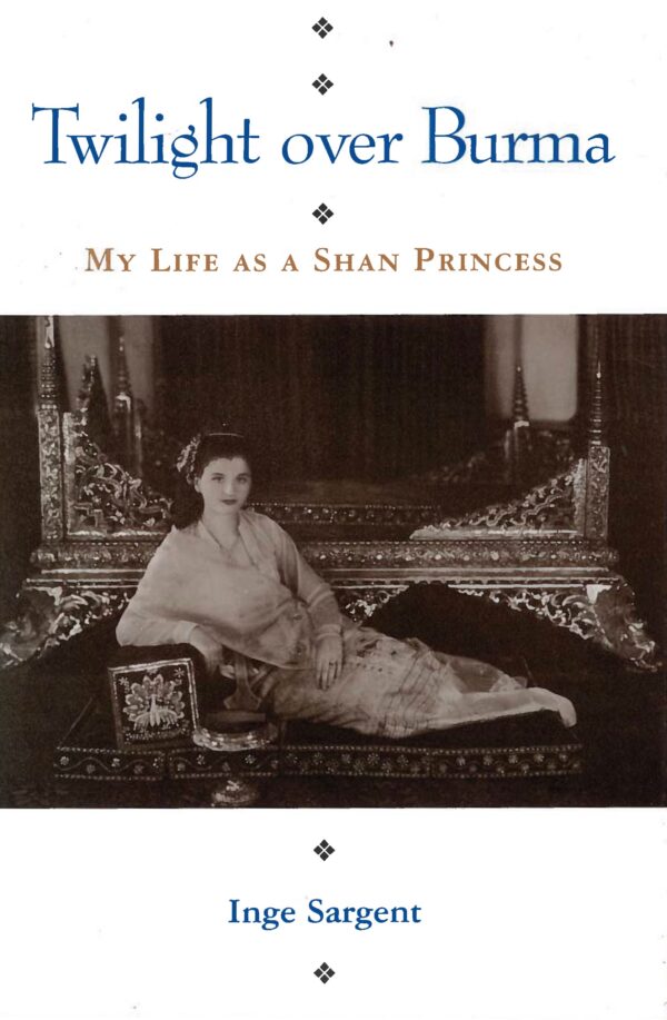 Twilight over Burma: My Life as a Shan Princess