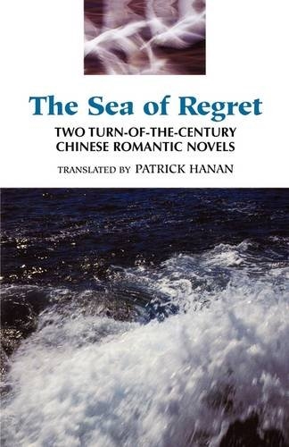 The Sea of Regret: Two Turn-of-the-Century Chinese Romantic Novels