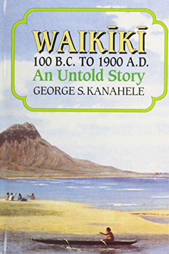 Waikiki 100 B.C. to 1900 A.D.: An Untold Story