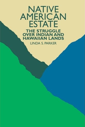 Native American Estate: The Struggle Over Indian and Hawaiian Lands