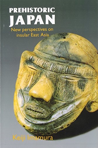Prehistoric Japan: New Perspectives on Insular East Asia