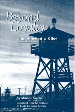 Beyond Loyalty: The Story of a Kibei
