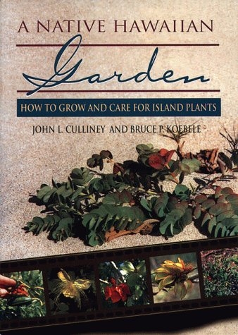 A Native Hawaiian Garden: How to Grow and Care for Island Plants