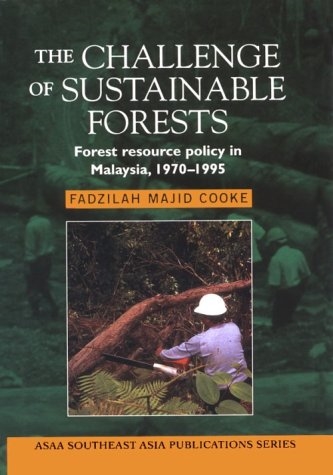 The Challenge of Sustainable Forests: Forest Resource Policy in Malaysia