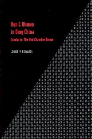 Men & Women in Qing China: Gender in The Red Chamber Dream