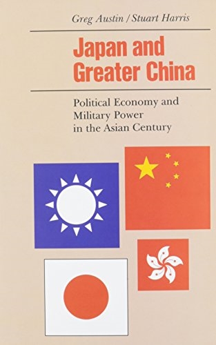 Japan and Greater China: Political Economy and Military Power in the Asian Century