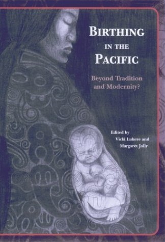 Birthing in the Pacific: Beyond Tradition and Modernity?