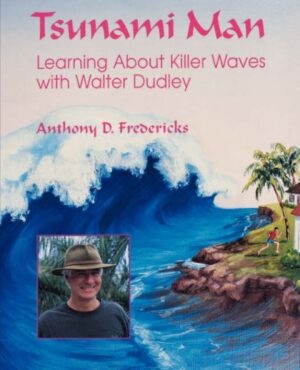 Tsunami Man: Learning about Killer Waves with Walter Dudley