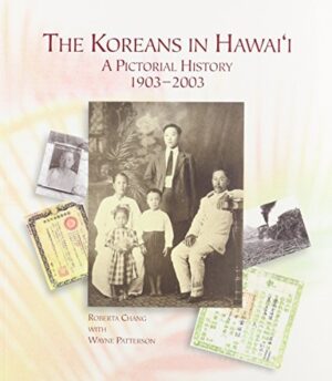 The Koreans in Hawaii: A Pictorial History