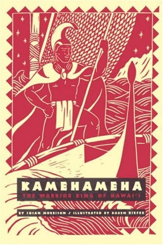 Kamehameha: The Warrior King of Hawaii