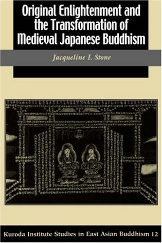Original Enlightenment and the Transformation of Medieval Japanese Buddhism