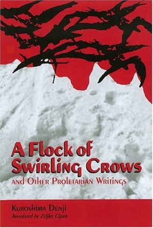 A Flock of Swirling Crows: and Other Proletarian Writings
