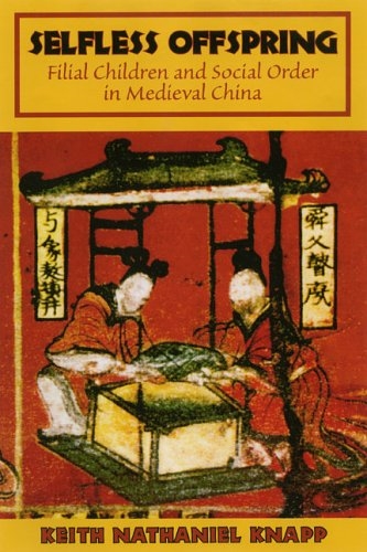 Selfless Offspring: Filial Children and Social Order in Medieval China