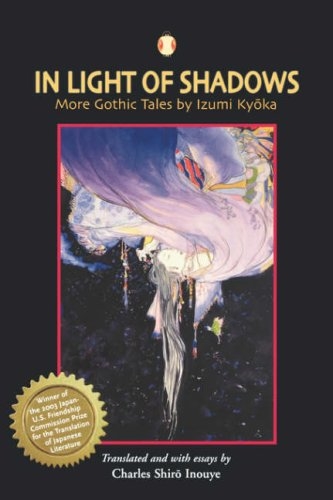 In Light of Shadows: More Gothic Tales by Izumi Kyoka