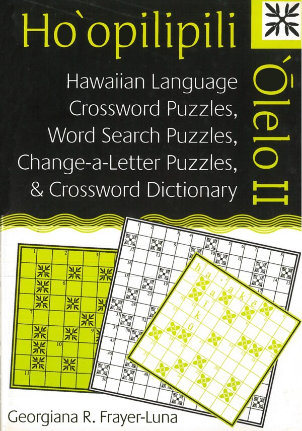 Ho'opilipili 'Olelo II: Hawaiian Language Crossword Puzzles
