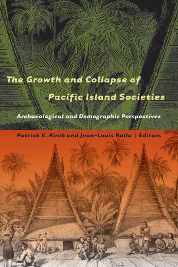 The Growth and Collapse of Pacific Island Societies: Archaeological and Demographic Perspectives