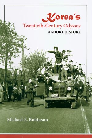 Korea's Twentieth-Century Odyssey: A Short History