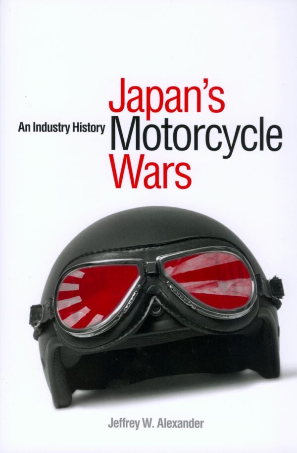 Japan's Motorcycle Wars: An Industry History