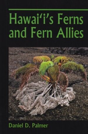 Hawai‘i’s Ferns and Fern Allies