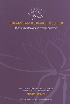 Suramgamasamadhisutra: The Concentration of Heroic Progress