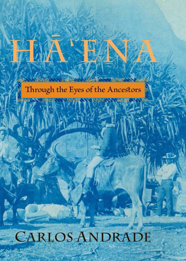 Hā‘ena: Through the Eyes of the Ancestors
