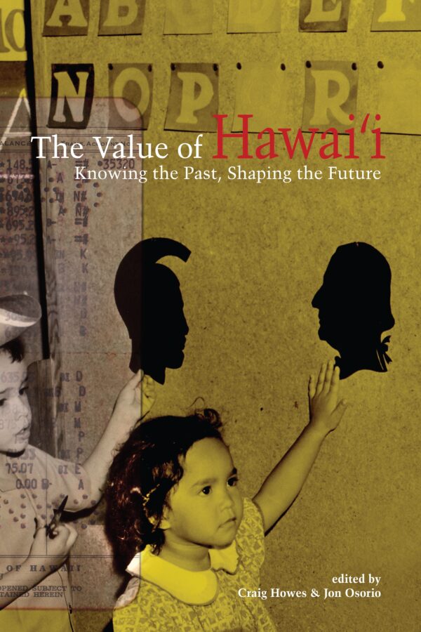 The Value of Hawai‘i: Knowing the Past