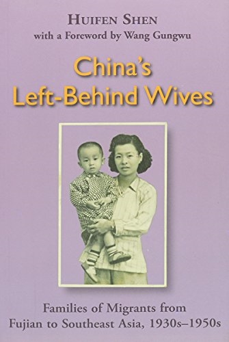 China's Left-Behind Wives: Families of Migrants from Fujian to Southeast Asia