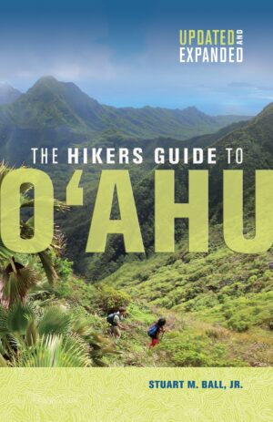 The Hikers Guide to O‘ahu: Updated and Expanded