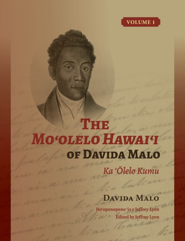 The Moʻolelo Hawaiʻi of Davida Malo Volume 1: Ka ‘Ōlelo Kumu