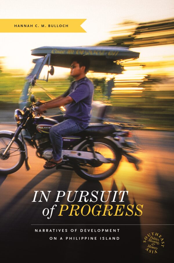 In Pursuit of Progress: Narratives of Development on a Philippine Island