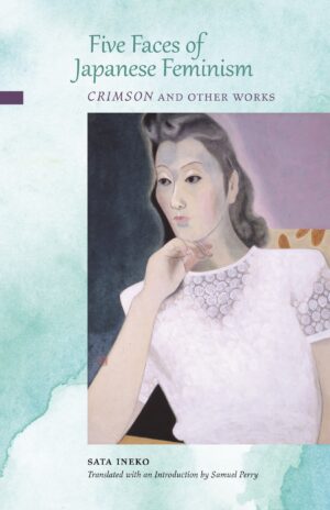 Five Faces of Japanese Feminism: Crimson and Other Works