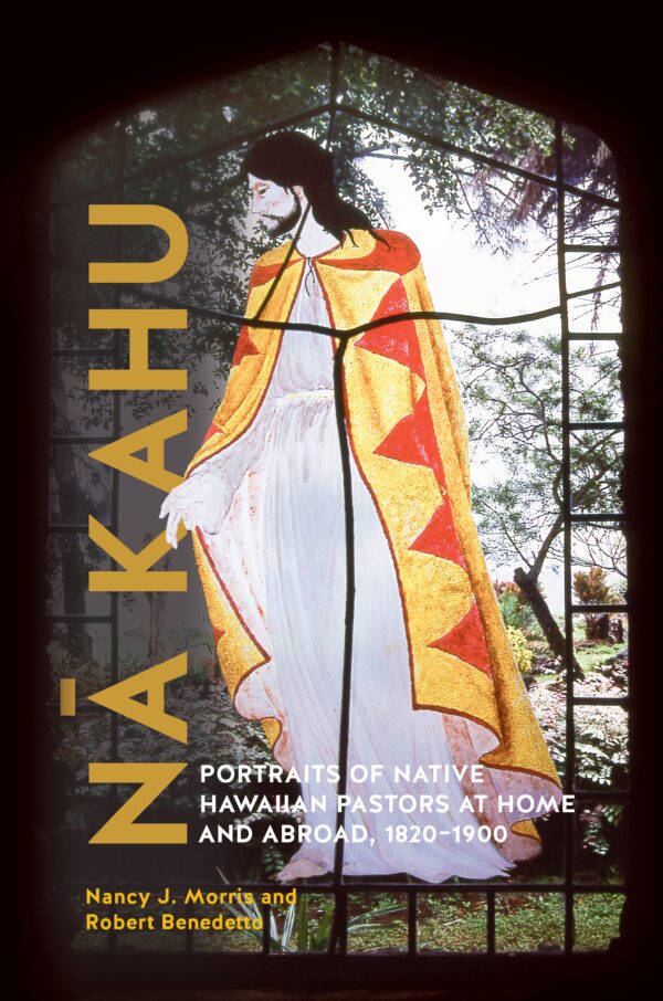 Nā Kahu: Portraits of Native Hawaiian Pastors at Home and Abroad