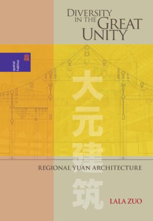 Diversity in the Great Unity: Regional Yuan Architecture