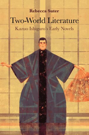 Two-World Literature: Kazuo Ishiguro’s Early Novels