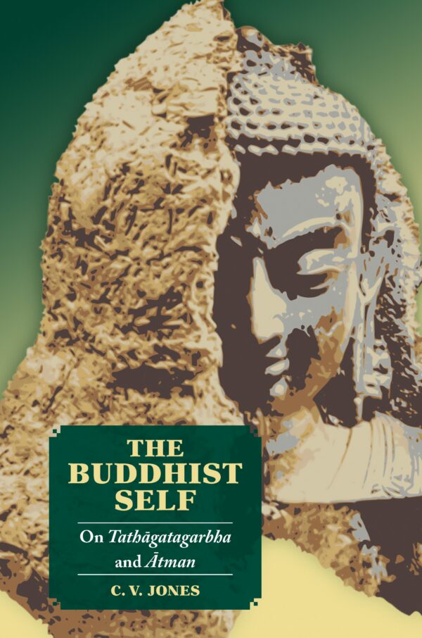 The Buddhist Self: On Tathāgatagarbha and Ātman