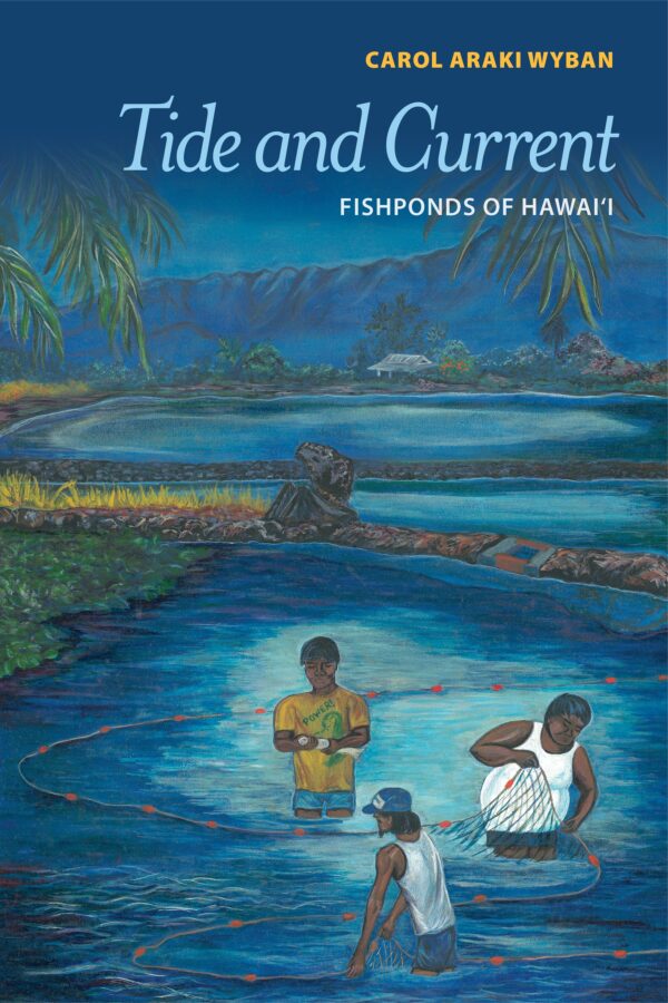 Tide and Current: Fishponds of Hawai‘i