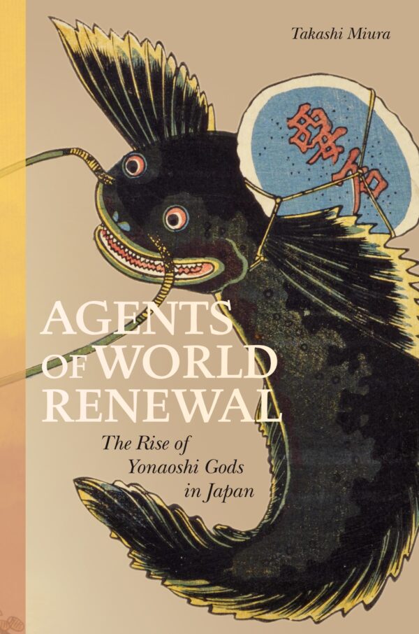 Agents of World Renewal: The Rise of Yonaoshi Gods in Japan