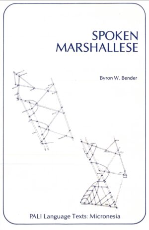 Spoken Marshallese: An Intensive Language Course with Grammatical Notes and Glossary