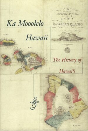 KA MOOOLELO HAWAII: The History of Hawaii
