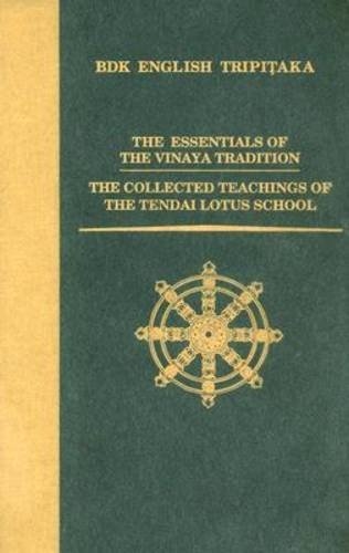The Essentials of the Vinaya Tradition / The Collected Teachings of the Tendai Lotus School