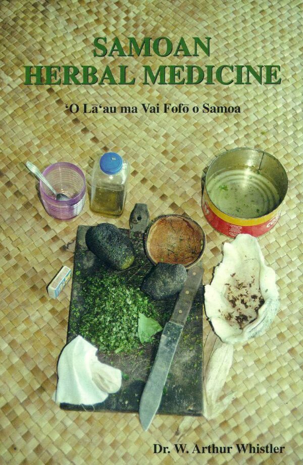 Samoan Herbal Medicine: 'O La'au ma Vai Fofo o Samoa
