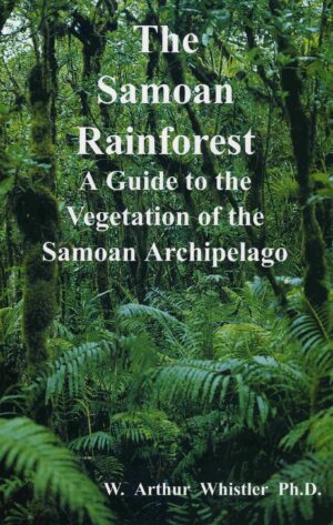 The Samoan Rainforest: A Guide to the Vegetation of the Samoan Archipelago