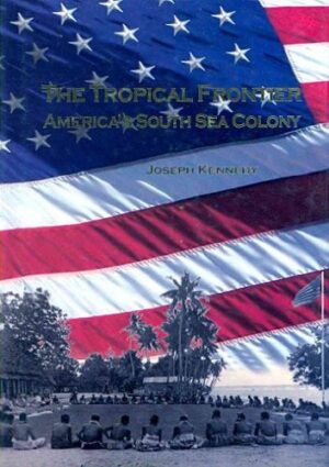 The Tropical Frontier: America's South Sea Colony