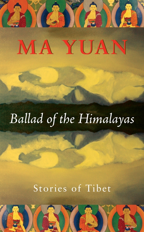 Ballad of the Himalayas: Stories of Tibet