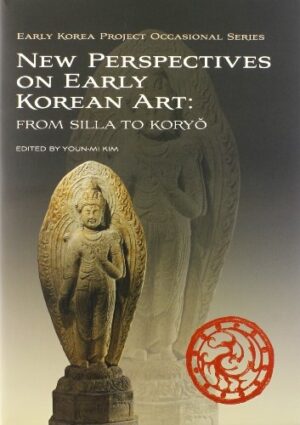 New Perspectives on Early Korean Art: From Silla to Koryo