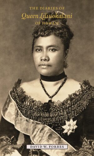 The Diaries of Queen Liliuokalani of Hawaii