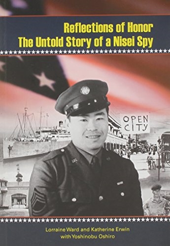 Reflections of Honor: The Untold Story of a Nisei Spy