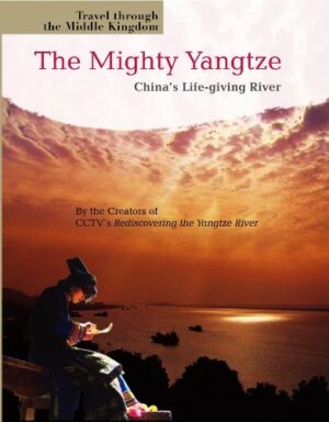 The Mighty Yangtze: China's Life-giving River