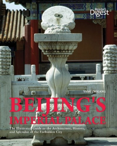 Beijing's Imperial Palace: The Illustrated Guide to the Architecture